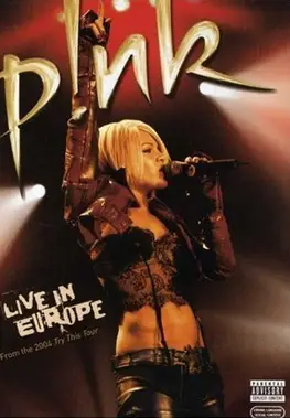 Pink : Live in Europe - From the 2004 Try This Tour